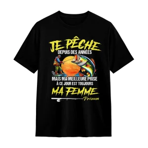 🎣 Titre : T-shirt Pêcheur Humoristique – « Je pêche depuis des années, mais ma meilleure prise reste ma femme » - A30122403